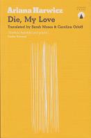 Die, My Love by Ariana Harwicz